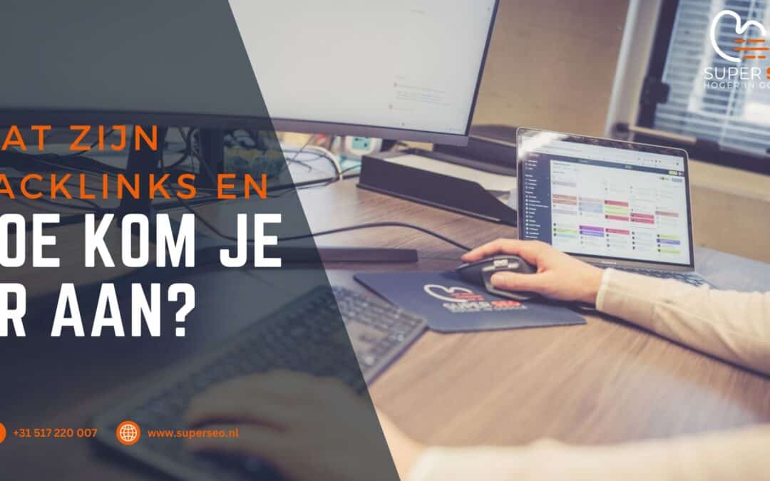 Wat zijn Backlinks en hoe kom je er aan?