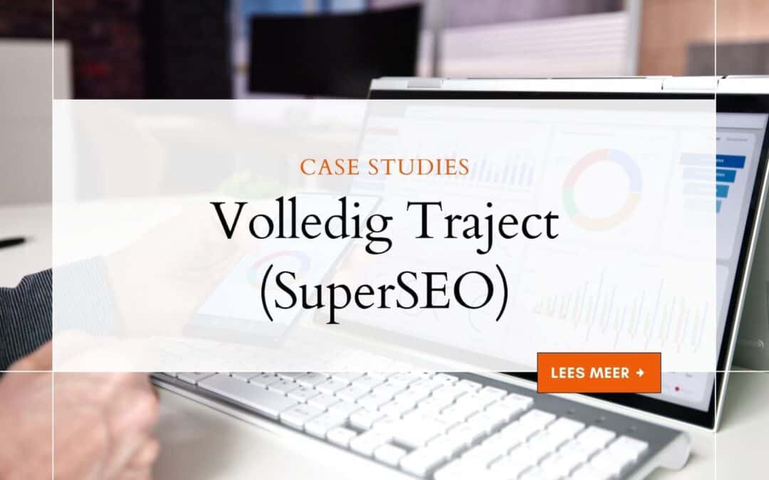 Case Study: Volledig traject (superseo)