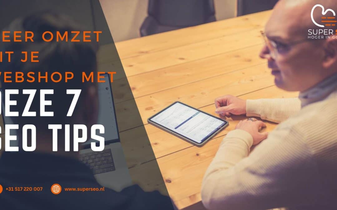 Meer omzet uit je webshop met deze 7 seo tips
