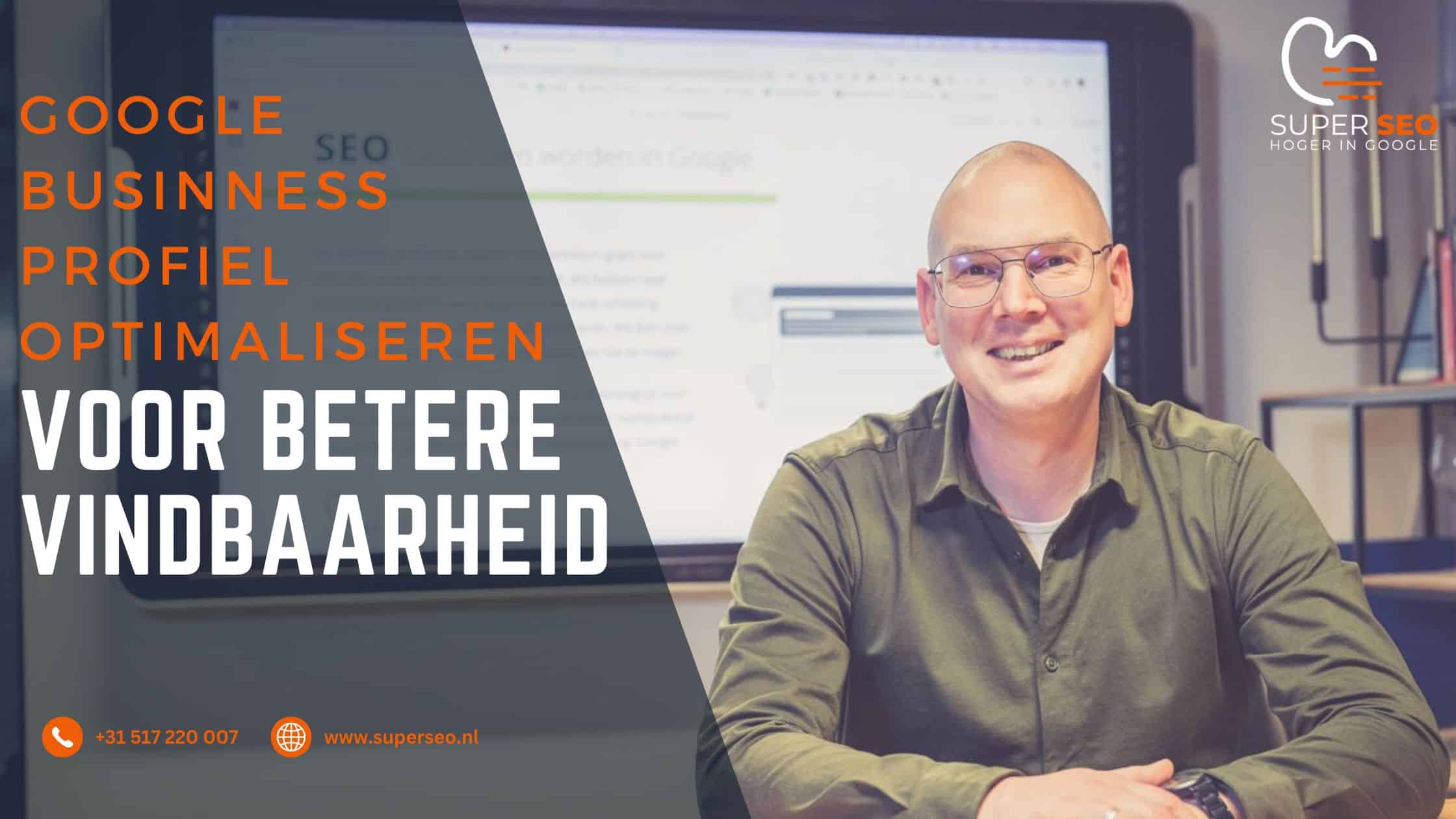 Google Business Profiel Optimaliseren voor Betere Vindbaarheid – blogbanner (1)