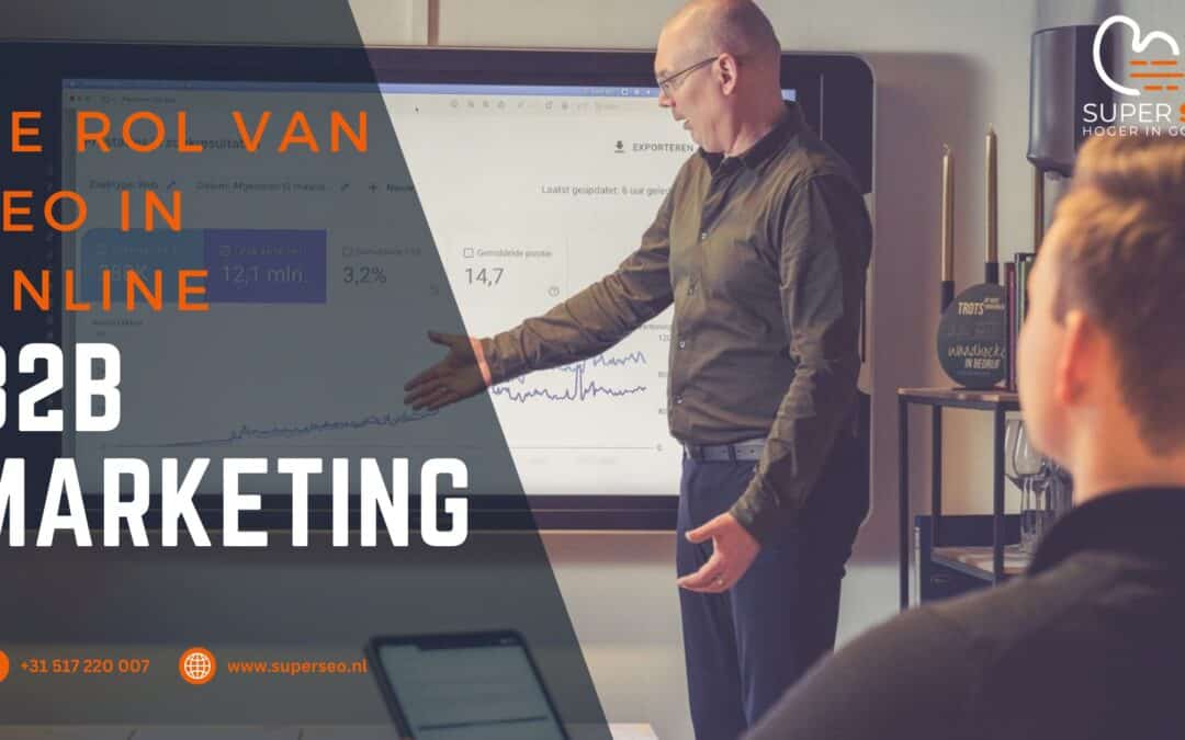 De rol van SEO in moderne online B2B marketing