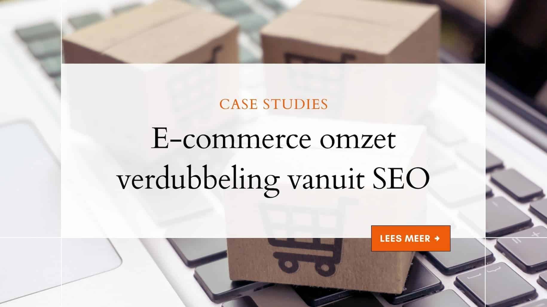 Kopie van Case study - blogafbeelding (2) (1) E-commerce omzet verdubbeling